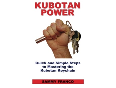 Livro Kubotan Power Quick and Simple Steps to Mastering the Kubotan Keychain de Sammy Franco (Inglês)