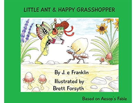 Livro Little Ant Happy Grasshopper de J E Franklin (Inglês)