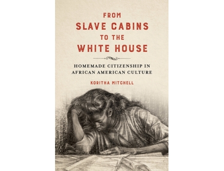 Livro from slave cabins to the white house de koritha mitchell (inglês)