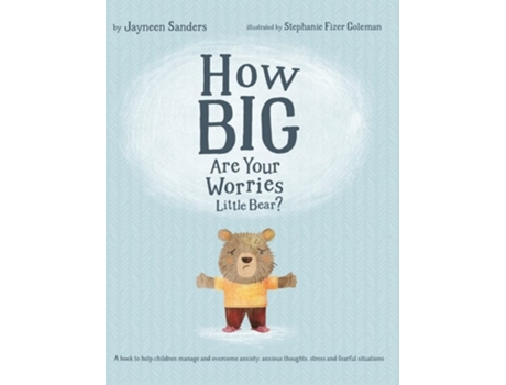 Livro How Big Are Your Worries Little Bear? De Jayneen Sanders (inglês - Capa Dura)