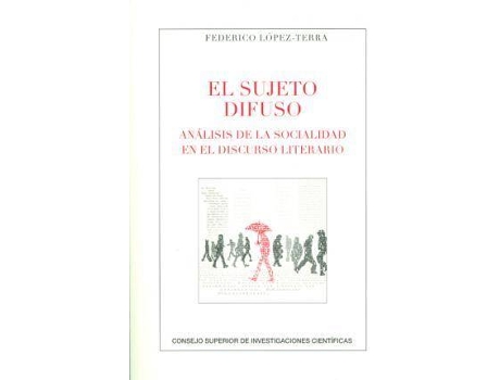 Livro El sujeto difuso : análisis de la sociedad en el discurso literario de López-Terra, Federico (Espanhol)