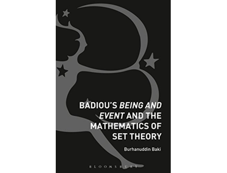 Livro Badious Being and Event and the Mathematics of Set Theory de Burhanuddin Baki (Inglês - Capa Dura)