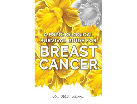 Livro A Psychological Survival Guide for Breast Cancer de Phil Watts (Inglês)