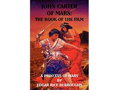 Livro John Carter of Mars The Book of the Film A Princess of Mars de Edgar Rice Burroughs (Inglês)