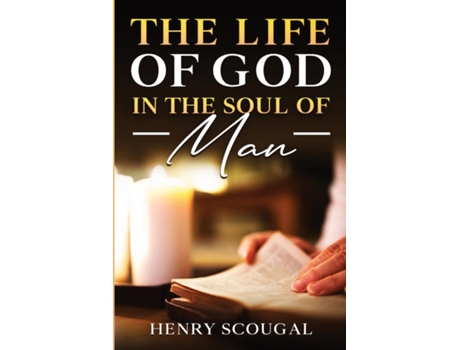 Livro The Life of God in the Soul of Man de Henry Scougal (Inglês)