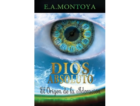 Livro Dios Absoluto De Eliud A Montoya (espanhol)