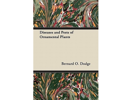Livro Diseases and Pests of Ornamental Plants de Bernard O Dodge (Inglês)