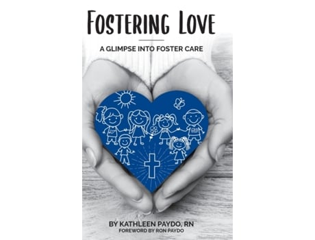 Livro Fostering Love: A Glimpse into Foster Care Kathleen M Paydo RN (Inglês)