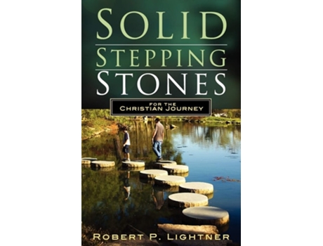 Livro Solid Stepping Stones For The Christians Journey De Robert P Lightner (inglês)