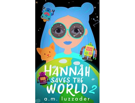 Livro Hannah Saves the World Book 2 Middle Grade Mystery Fiction de Am Luzzader (Inglês)