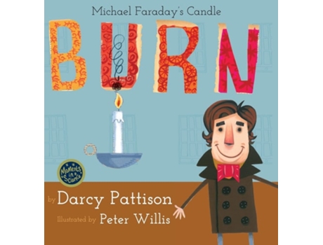 Livro Burn Michael Faradays Candle De Darcy Pattison (inglês - Capa Dura)