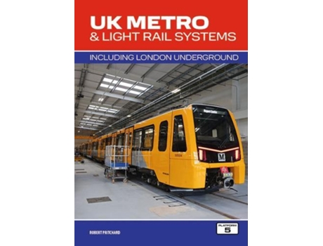 Livro Uk Metro Amp Light Rail Systems De Robert Pritchard (inglês)