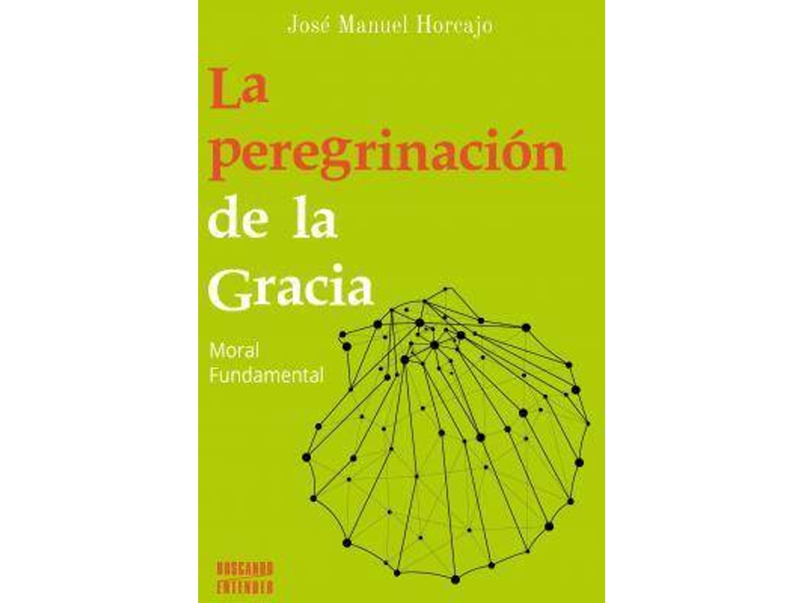 Livro La peregrinación de la gracia moral fundamental de José Manuel Horcajo Lucas (Espanhol)