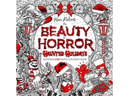 Livro The Beauty of Horror Haunted Holidays Coloring Book de Alan Robert (Inglês)