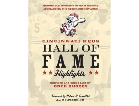 Livro cincinnati reds hall of fame highlights de foreword by robert castellini , compiled by greg rhodes (inglês)