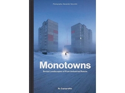 Livro Monotowns de Alexander Veryovkin e Zupagrafika (Inglês - Capa Dura)