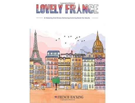 Livro Lovely France - A Fun Adult Coloring Book For French Lovers De French Hacking (inglês)