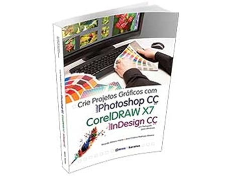 Livro Crie Projetos Graficos Com Photoshop Cc, Coreldraw de Ana Cristina Pedrozo Oliveira (Português do Brasil)