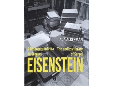 Livro A Biblioteca Infinita De Serguei Eisenstein / The Endless Library Of Sergei Eisenstein de Ada Ackerman (Português)