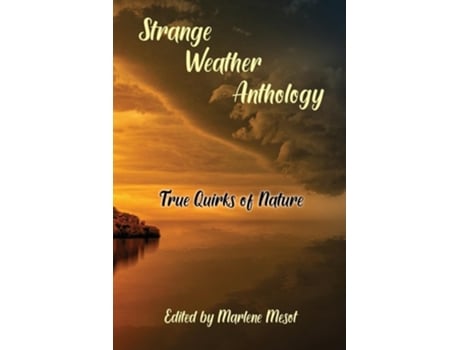 Livro Strange Weather Anthology True Quirks of Nature de Mesot e Marlene (Inglês)