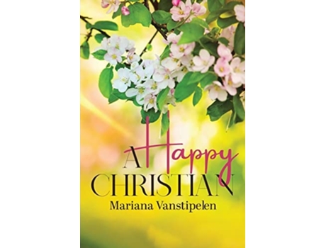 Livro A Happy Christian De Mariana Vanstipelen (inglês)