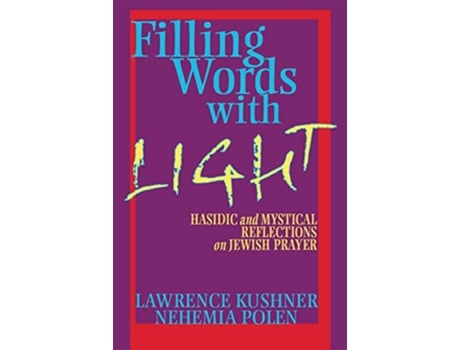 Livro Filling Words with Light de Rabbi Lawrence Kushner e Rabbi Nehemia Polen (Inglês - Capa Dura)