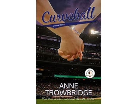 Livro Curveball A Love Story The Curveball Incident de Anne Trowbridge (Inglês)