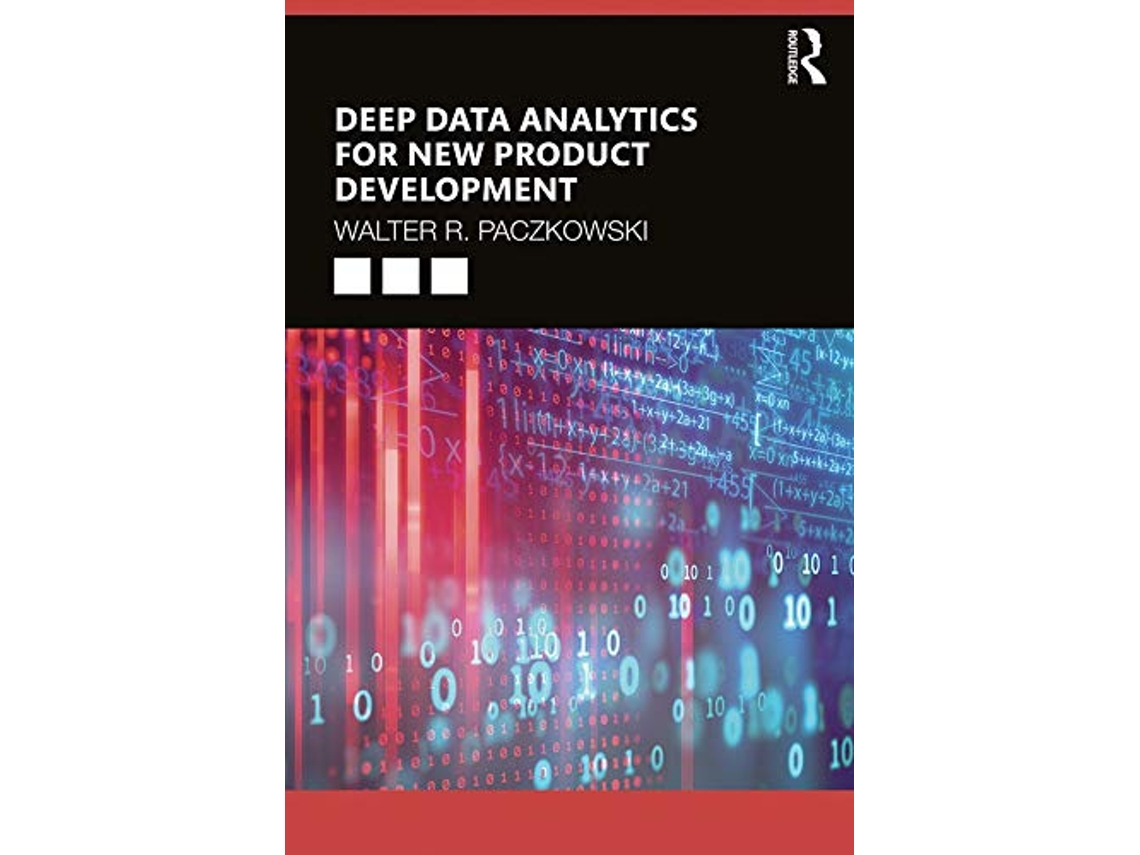 Livro Deep Data Analytics for New Product Development de Walter R Paczkowski (Inglês)