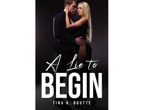 Livro A Lie To Begin De Tina K Boutte (inglês)