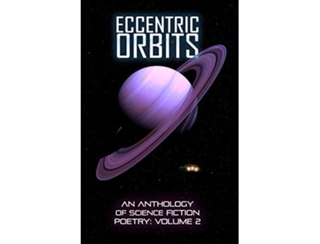 Livro Eccentric Orbits An Anthology Of Science Fiction Poetry Volume 2 de Ken Goudsward e Wendy Van Camp (Inglês)