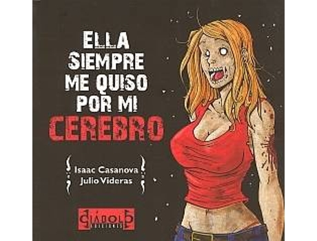 Livro Ella Siempre Me Quiso Por Mi Cerebro de Isaac Casanova
