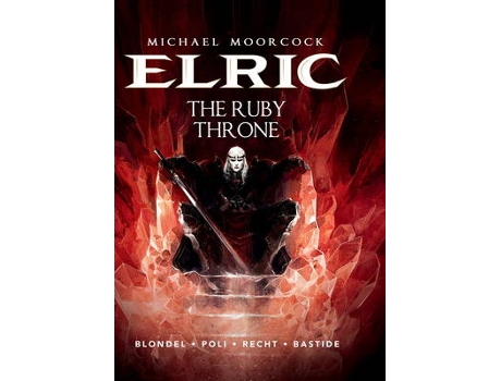 Livro michael moorcocks elric vol. 1: the ruby throne de julien blondel (inglês)