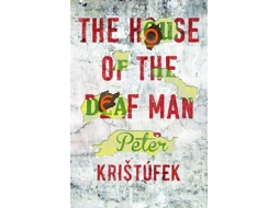 Livro The House of the Deaf Man de Peter Krištúfek (Inglês)