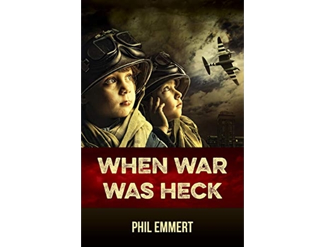 Livro When War Was Heck de Phil Emmert (Inglês)