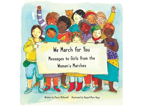Livro We March For You Messages To Girls From The Womens Marches De Penny Mc Donald (inglês)