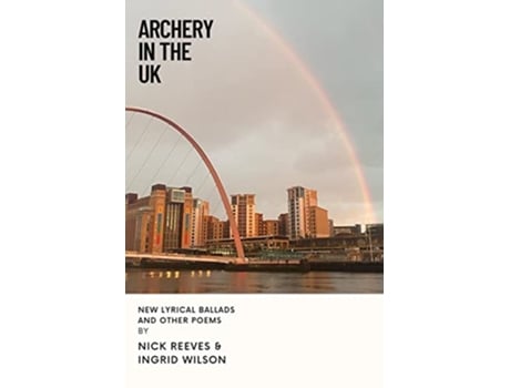 Livro Archery In The UK de Nick Reeves e Ingrid Wilson (Inglês)