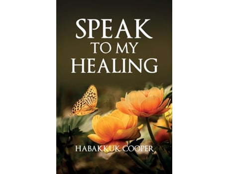 Livro Speak To My Healing De Habakkuk Cooper (inglês)