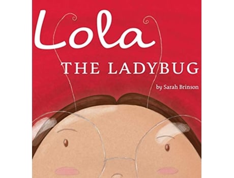 Livro Lola The Ladybug de Sarah M Brinson (Inglês)