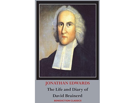 Livro The Life and Diary of David Brainerd de Jonathan Edwards David Brainerd (Inglês)