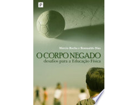 Livro O CORPO NEGADO de ROCHA, MARCIO (Português do Brasil)