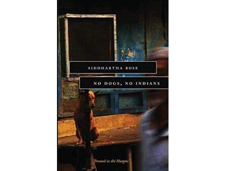 Livro No Dogs No Indians de Siddhartha Bose (Inglês)