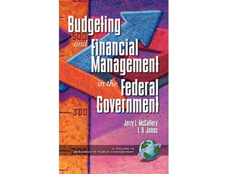 Livro Budgeting and Financial Management in the Federal Government Research in Public Management de Jerry McCaffery L R Jones (Inglês)