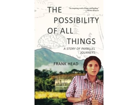 Livro The Possibility Of All Things A Story Of Parallel Journeys De Frank Head (inglês)