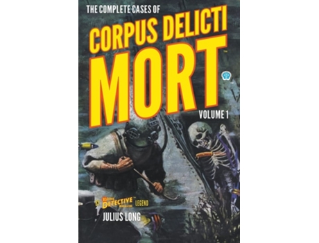 Livro The Complete Cases Of Corpus Delicti Mort, Volume 1 De Julius Long (inglês)