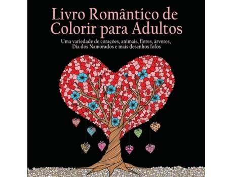 Livro Romantico de Colorir para Adultos 55 Imagens Para Colorir Sobre o Tema do Amor de ACB - Adult Coloring Books (Inglês)