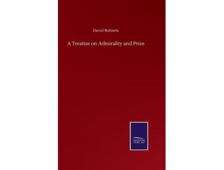 Livro A Treatise On Admirality And Prize De David Roberts (inglês)