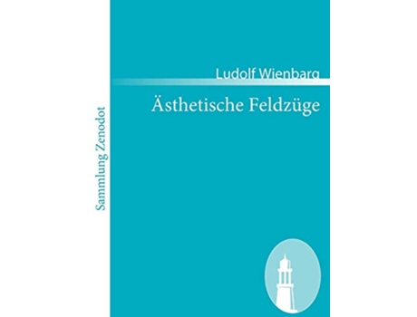 Livro Asthetische Feldzuge Dem Jungen Deutschland Gewidmet Sammlung Zenodot German Edition de Ludolf Wienbarg (Alemão)