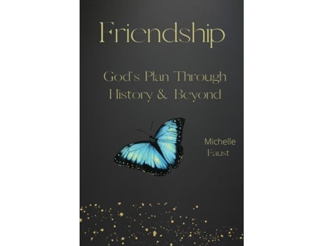 Livro Friendship Gods Plan Through History Amp Beyond De Faust, Michelle Et Al. (inglês)