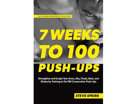 Livro 7 Weeks To 100 Pushups de Steve Speirs (Inglês)