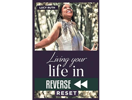 Livro Living your Life in Reverse Reset de Lucy Ruth (Inglês)